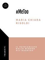 #MeToo. Il patriarcato dalle mimose all'hashtag