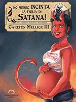   Ho messo incinta la figlia di Satana!