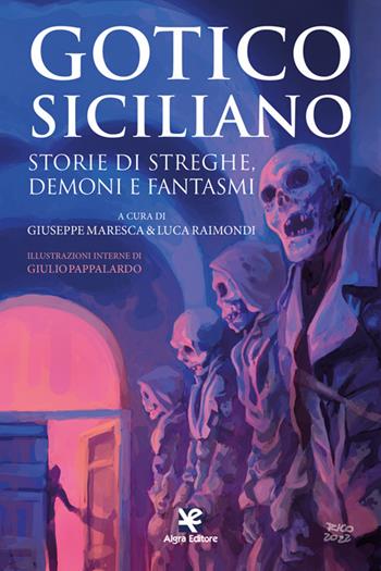 Gotico siciliano. Storie di streghe, demoni e fantasmi  - Libro Algra 2022, Demoni meridiani | Libraccio.it