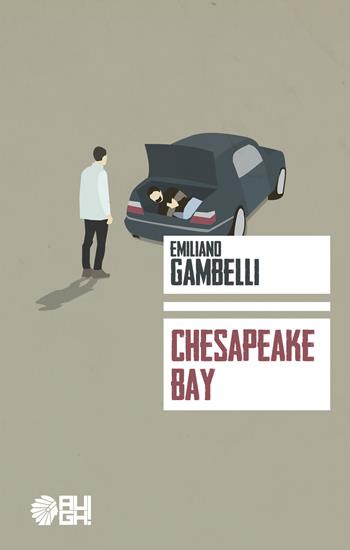 Chesapeake bay - Emiliano Gambelli - Libro Augh! 2017, Ombre | Libraccio.it