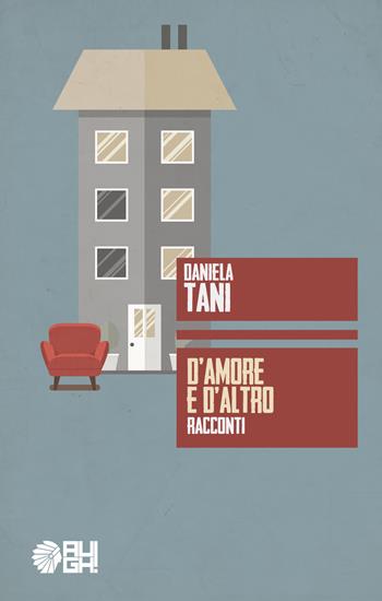D'amore e d'altro - Daniela Tani - Libro Augh! 2017, Frecce | Libraccio.it