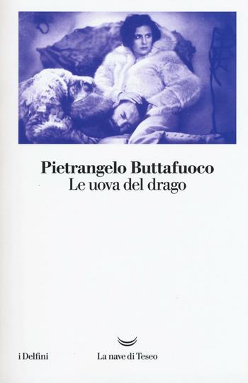 Le uova del drago - Pietrangelo Buttafuoco - Libro La nave di Teseo 2016, I delfini | Libraccio.it