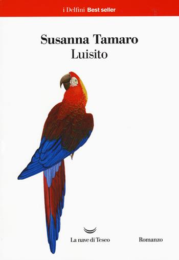 Luisito - Susanna Tamaro - Libro La nave di Teseo 2017, I delfini. Best seller | Libraccio.it