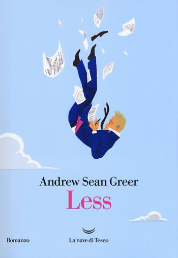 Less - Andrew Sean Greer - Libro La nave di Teseo 2017, Oceani | Libraccio.it