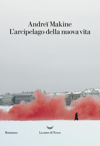 L' arcipelago della nuova vita - Andreï Makine - Libro La nave di Teseo 2017, Oceani | Libraccio.it