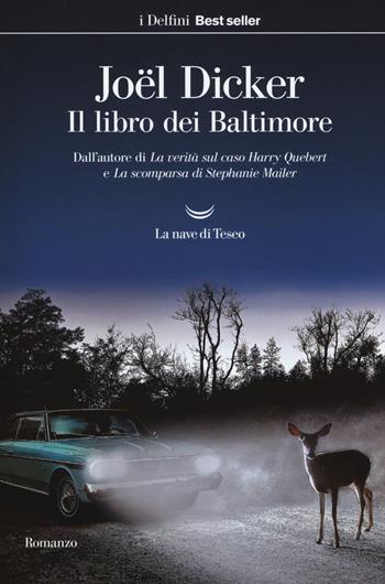 Il libro dei Baltimore - Joël Dicker - Libro La nave di Teseo 2018, I delfini. Best seller | Libraccio.it