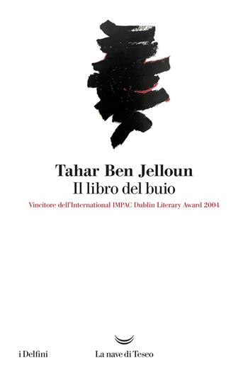 Il libro del buio - Tahar Ben Jelloun - Libro La nave di Teseo 2018, I delfini | Libraccio.it