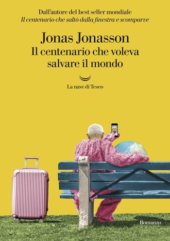 Il centenario che voleva salvare il mondo - Jonas Jonasson - Libro La nave di Teseo 2019, Oceani | Libraccio.it