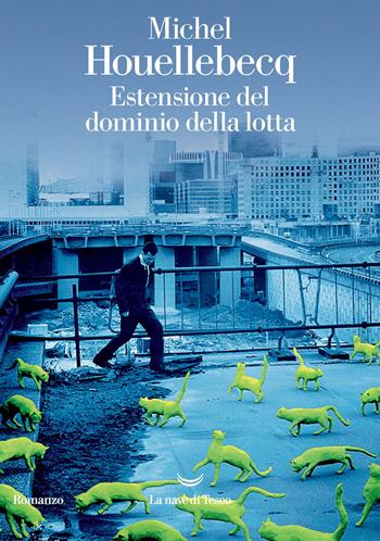 Estensione del dominio della lotta - Michel Houellebecq - Libro La nave di Teseo 2019, I delfini. Best seller | Libraccio.it