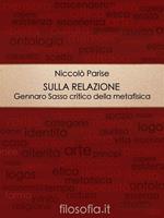   Sulla relazione. Gennaro Sasso critico della &laquo;metafisica&raquo;