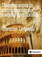   Discorso sopra lo stato presente dei costumi degl'Italiani
