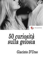 50 curiosità sulla gelosia
