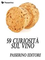   59 curiosità sul vino
