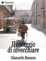   Il coraggio di invecchiare