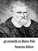   49 curiosità su Marco Polo