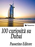   100 curiosità su Dubai