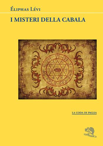 I misteri della cabala - Éliphas Lévi - Libro La Vita Felice 2023, La coda di paglia | Libraccio.it