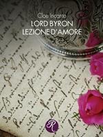   Lord Byron. Lezione d'amore