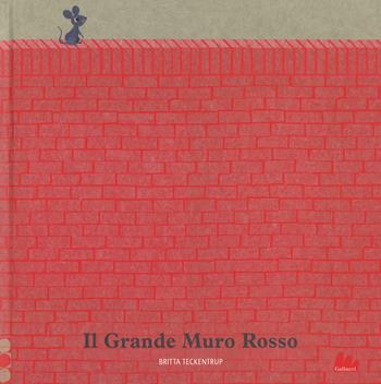 Il grande muro rosso. Ediz. a colori - Britta Teckentrup - Libro Gallucci 2018, Illustrati | Libraccio.it