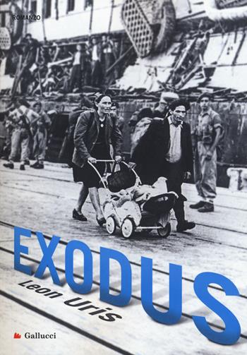Exodus - Leon Uris - Libro Gallucci 2018, Universale Gallucci | Libraccio.it