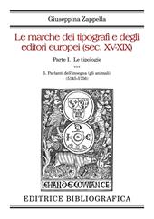 Le marche dei tipografi e degli editori europei (sec. XV-XIX). Vol. 5: Parlanti dell’insegna (gli animali) (5145-5756)