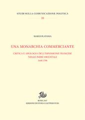Una monarchia commerciante. Critica e apologia dell'espansione francese nelle Indie orientali (1648-1798)