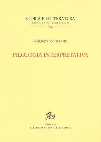 Filologia interpretativa - Costanzo Di Girolamo - Libro Storia e Letteratura 2019, Storia e letteratura | Libraccio.it