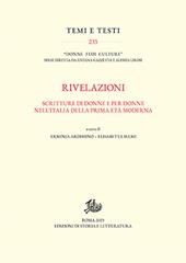 Rivelazioni. Scritture di donne e per donne nell'Italia della prima età moderna