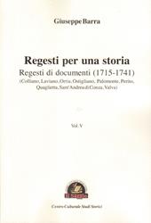 Regesti per una storia. Vol. 5: Regesti di documenti (1715-1741)