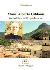 Mons. Alberto Gibboni. Sacerdote e dotto professore