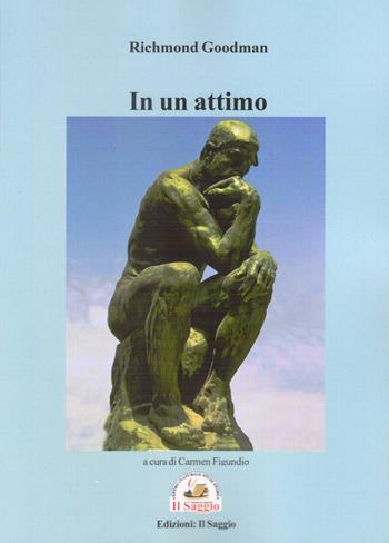 In un attimo - Richmond Goodman - Libro Edizioni Il Saggio 2023 | Libraccio.it