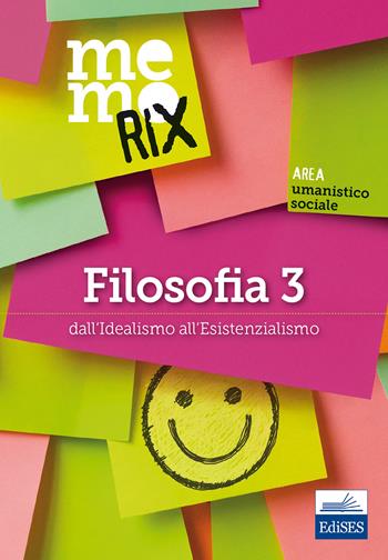 Filosofia. Vol. 3: Dall'idealismo all'esistenzialismo. - Roberto Colonna - Libro Edises 2018, Memorix | Libraccio.it