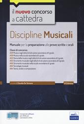 Discipline musicali nella scuola secondaria. Manuale per la preparazione alle prove scritte e orali classi A29, A30, A53, A55, A56, A63, A64. Con software di simulazione