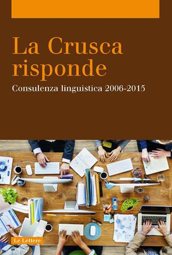 La Crusca risponde. Consulenza linguistica 2006-2015  - Libro Le Lettere 2019, Contrappunto | Libraccio.it