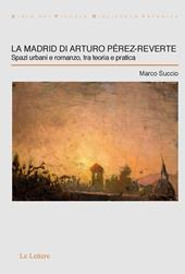 La Madrid di Arturo Pérez-Reverte. Spazi urbani e romanzo, tra teoria e pratica