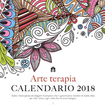Arte terapia. Calendario da parete 2018  - Libro Magazzini Salani 2017 | Libraccio.it