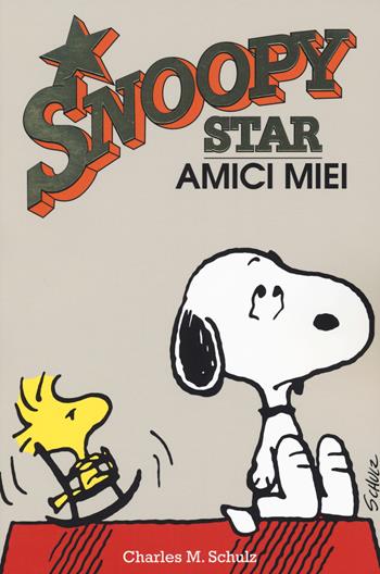 Amici miei. Snoopy star - Charles M. Schulz - Libro Magazzini Salani 2017, Fumetti | Libraccio.it