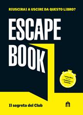 Il segreto del club. Escape book