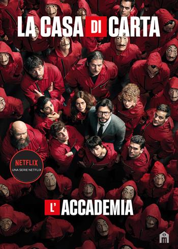 La Casa di Carta. L'Accademia  - Libro Magazzini Salani 2021 | Libraccio.it