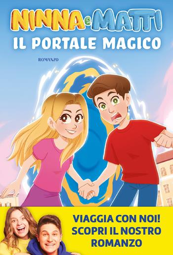 Il portale magico - Ninna e Matti - Libro Magazzini Salani 2021 | Libraccio.it
