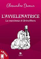   L'avvelenatrice. La marchesa di Brinvilliers