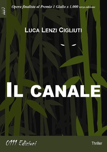 Il canale - Luca Lenzi - Libro 0111edizioni 2021, LaGialla | Libraccio.it