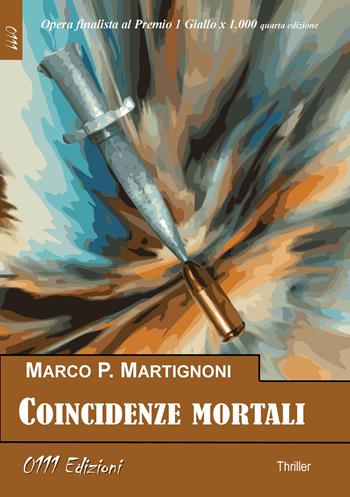Coincidenze mortali - Marco Martignoni - Libro 0111edizioni 2021, LaGialla | Libraccio.it