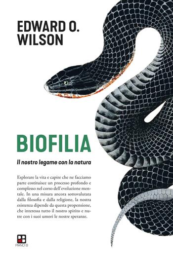 Biofilia. Il nostro legame con la natura - Edward O. Wilson - Libro Piano B 2021 | Libraccio.it