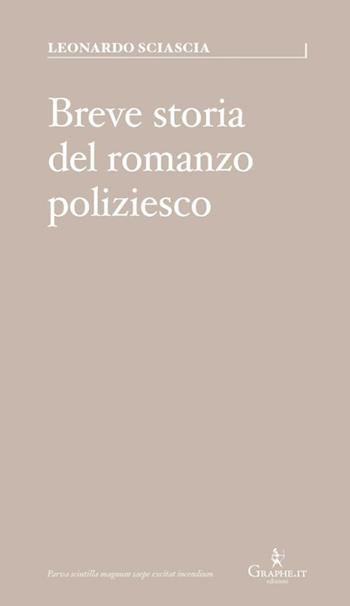Breve storia del romanzo poliziesco - Leonardo Sciascia, Paolo Terni - Libro Graphe.it 2022, Parva | Libraccio.it