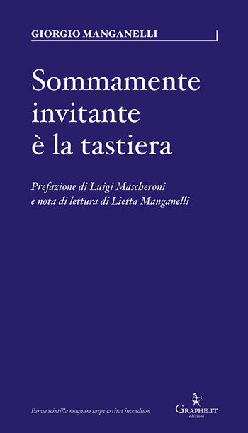 Sommamente invitante è la tastiera - Giorgio Manganelli - Libro Graphe.it 2023, Parva | Libraccio.it
