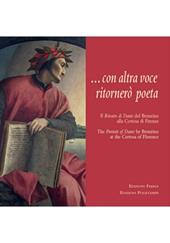 ... Con altra voce ritornerò poeta. Il Ritratto di Dante del Bronzino alla Certosa di Firenze. Ediz. integrale