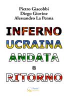   Inferno Ucraina andata e ritorno. Il nostro viaggio umanitario dall'Italia al territorio ucraino