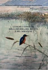 Luoghi e itinerari della riviera del Brenta e del Miranese. Vol. 13