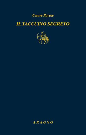 Il taccuino segreto - Cesare Pavese - Libro Aragno 2020, Biblioteca Aragno | Libraccio.it